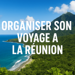 Organiser son voyage à La Réunion
